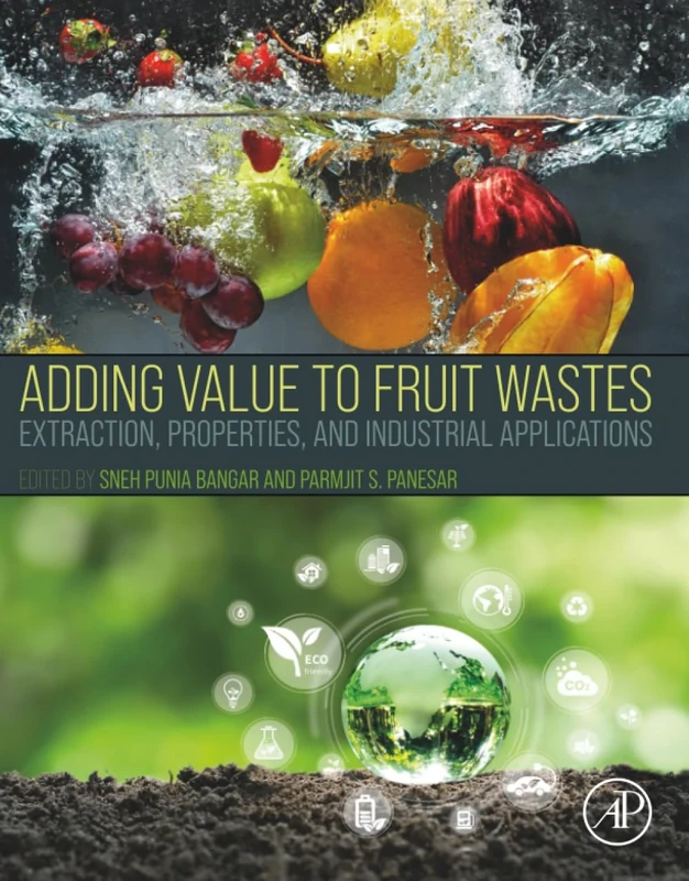 Adding Value to Fruit Wastes: Extraction, Properties, and Industrial Applications