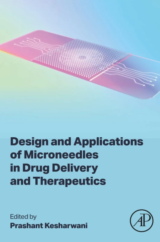 Design and Applications of Microneedles in Drug Delivery and Therapeutics