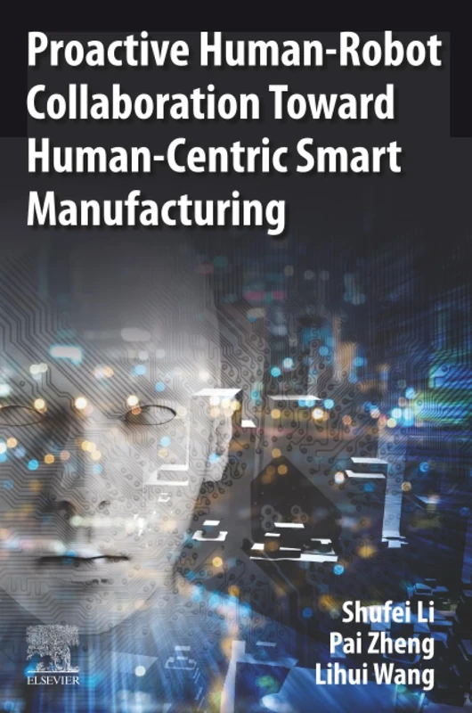 Proactive Human-Robot Collaboration Toward Human-Centric Smart Manufacturing