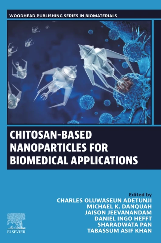 Chitosan-Based Nanoparticles for Biomedical Applications (Woodhead Publishing Series in Biomaterials)