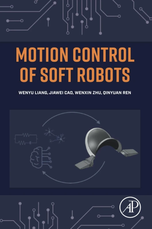 Academic Press - Motion Control of Soft Robots Book