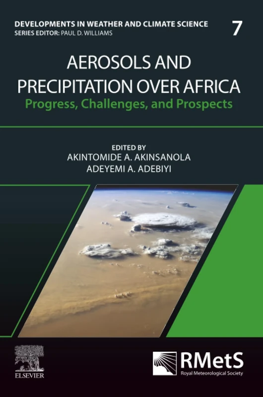 Aerosols and Precipitation Over Africa: Progress, Challenges, and Prospects: Volume 7 (Developments in Weather and Climate Science, Volume 7)