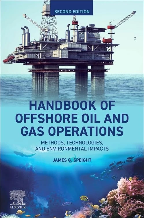 Handbook of Offshore Oil and Gas Operations: Methods, Technologies, and Environmental Impacts