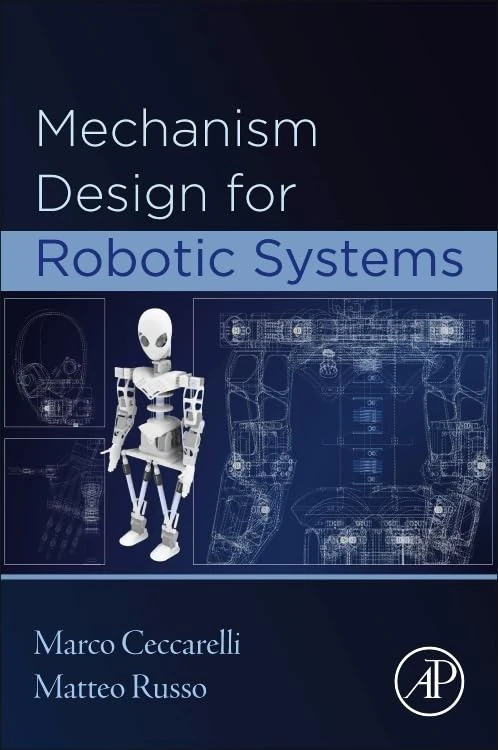 Mechanism Design for Robotic Systems - Academic Press Book