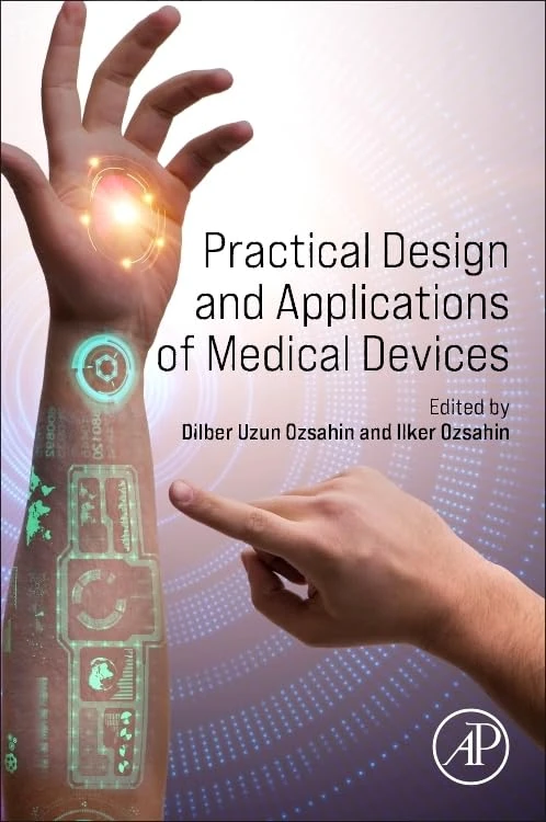 Academic Press - Practical Design and Applications of Medical Devices