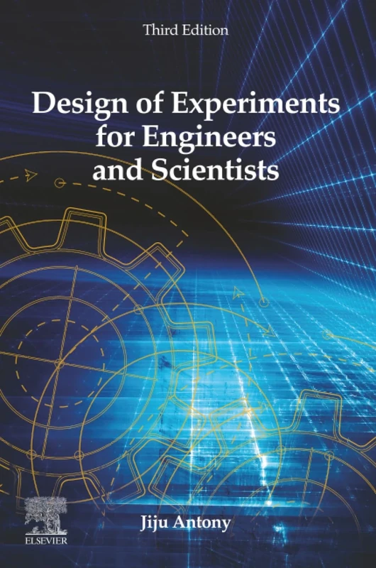 Design of Experiments for Engineers and Scientists