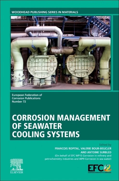 Corrosion Management of Seawater Cooling Systems (Volume 72) (European Federation of Corrosion (EFC) Series, Volume 72)