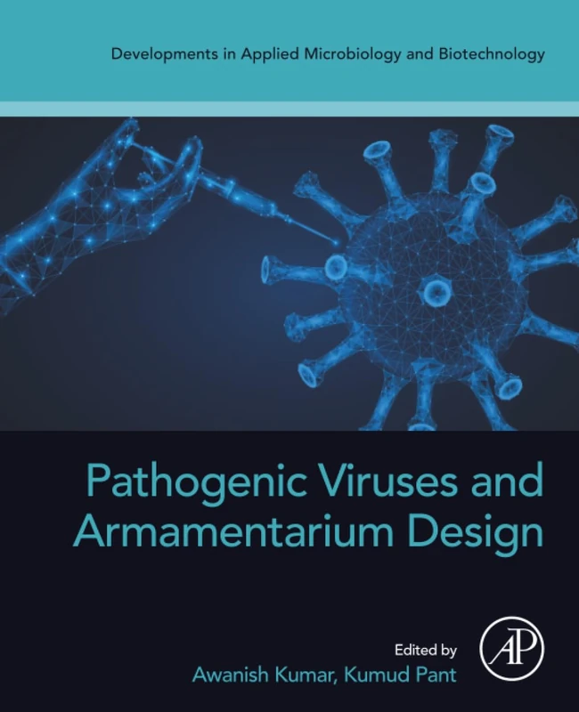 Pathogenic Viruses and Armamentarium Design (Developments in Applied Microbiology and Biotechnology)