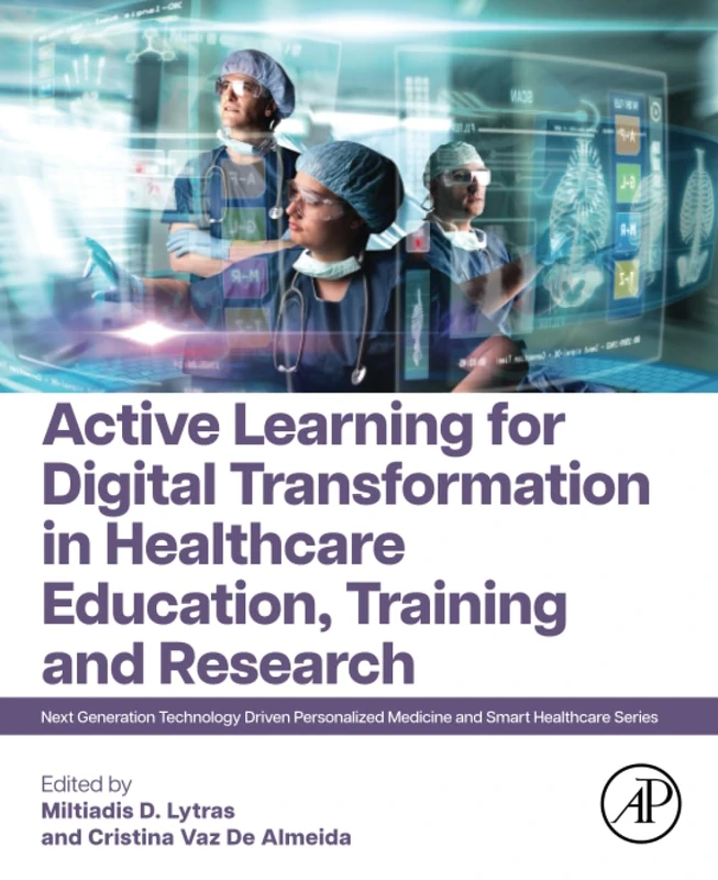 Active Learning for Digital Transformation in Healthcare Education, Training and Research (Next Generation Technology Driven Personalized Medicine And Smart Healthcare)