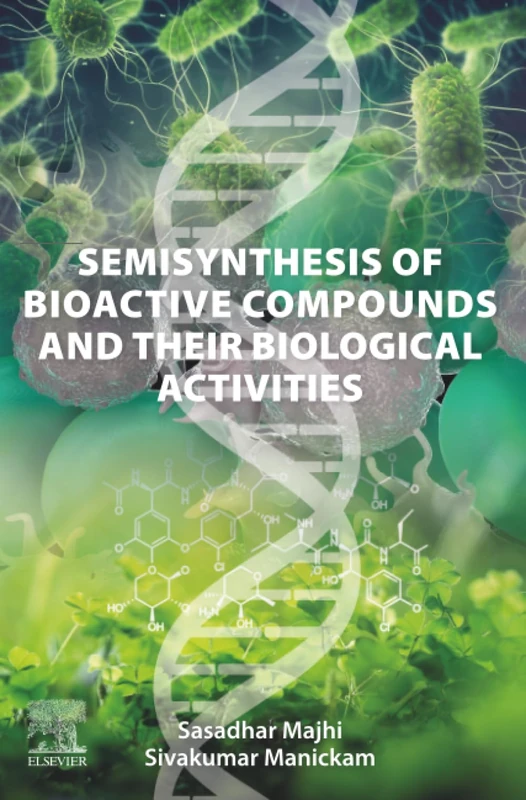 Semisynthesis of Bioactive Compounds and their Biological Activities