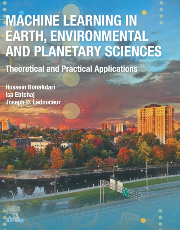 Machine Learning in Earth, Environmental and Planetary Sciences: Theoretical and Practical Applications
