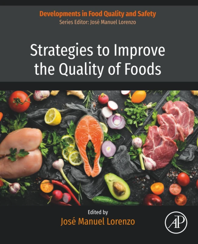Strategies to Improve the Quality of Foods: Volume 1 (Developments in Food Quality and Safety, Volume 1)