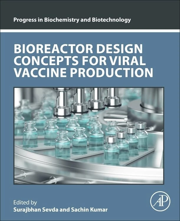 Bioreactor Design Concepts for Viral Vaccine Production (Progress in Biochemistry and Biotechnology)