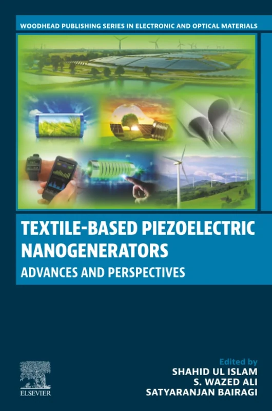 Textile-Based Piezoelectric Nanogenerators: Advances and Perspectives (Woodhead Publishing Series in Electronic and Optical Materials)