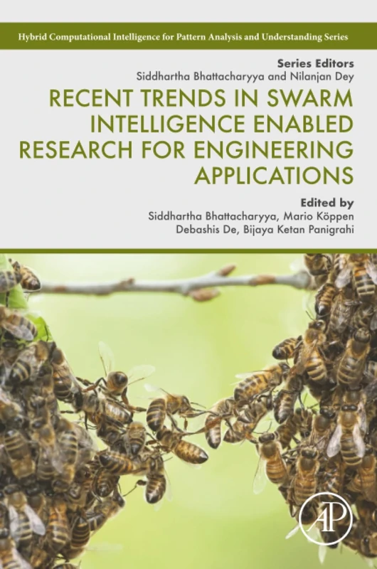 Recent Trends in Swarm Intelligence Enabled Research for Engineering Applications (Hybrid Computational Intelligence for Pattern Analysis and Understanding)