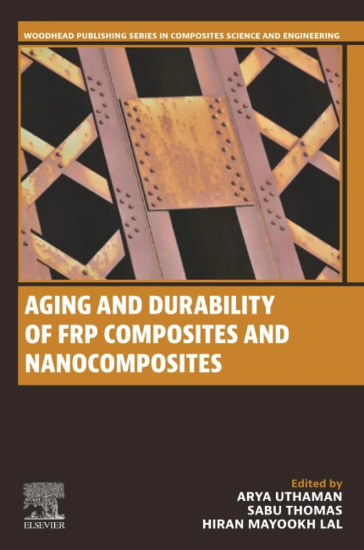 Aging and Durability of FRP Composites and Nanocomposites (Woodhead Publishing Series in Composites Science and Engineering)