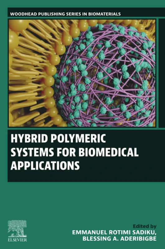 Hybrid Polymeric Systems for Biomedical Applications (Woodhead Publishing Series in Biomaterials)