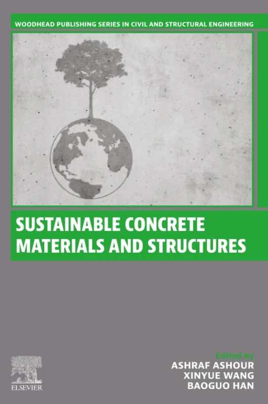 Sustainable Concrete Materials and Structures (Woodhead Publishing Series in Civil and Structural Engineering)