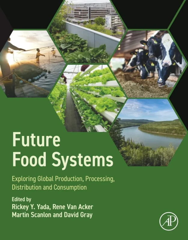 Future Food Systems: Exploring Global Production, Processing, Distribution and Consumption
