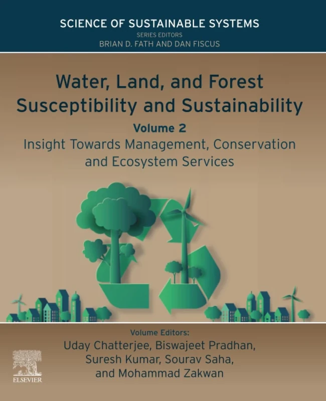 Water, Land, and Forest Susceptibility and Sustainability, Volume 2: Insight Towards Management, Conservation and Ecosystem Services (Science of Sustainable Systems)