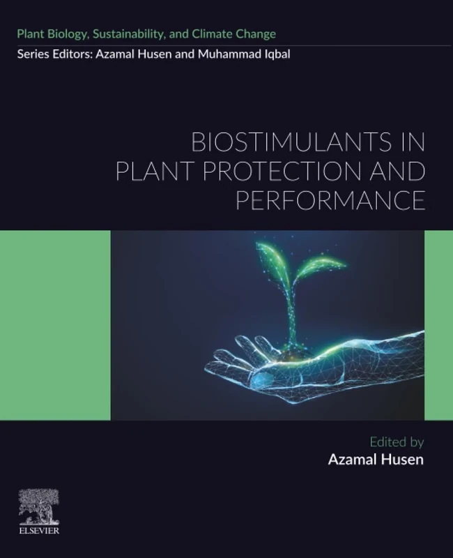 Biostimulants in Plant Protection and Performance (Plant Biology, Sustainability, and Climate Change)