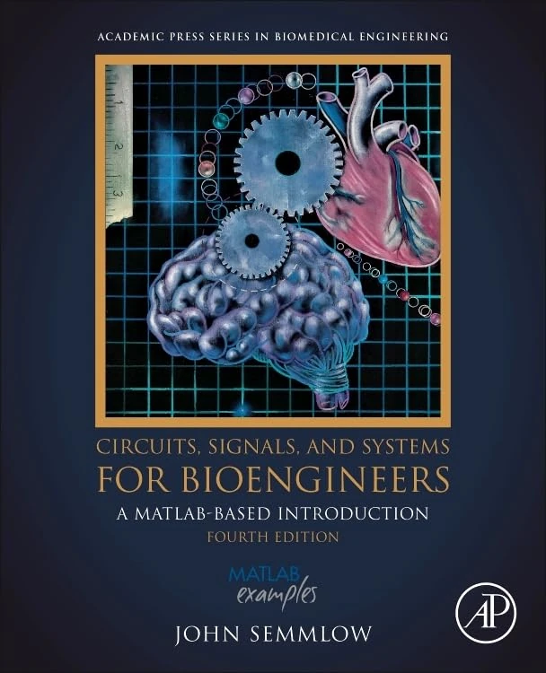 Academic Press Circuits, Signals, and Systems for Bioengineers