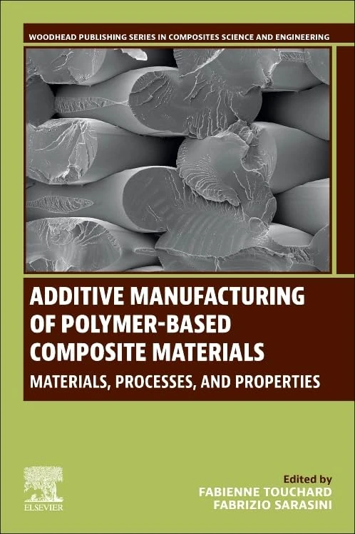 Woodhead Additive Manufacturing of Polymer-Based Composites