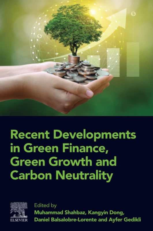 Recent Developments in Green Finance, Green Growth and Carbon Neutrality