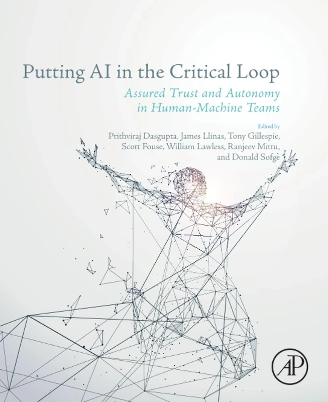 Putting AI in the Critical Loop: Assured Trust and Autonomy in Human-Machine Teams