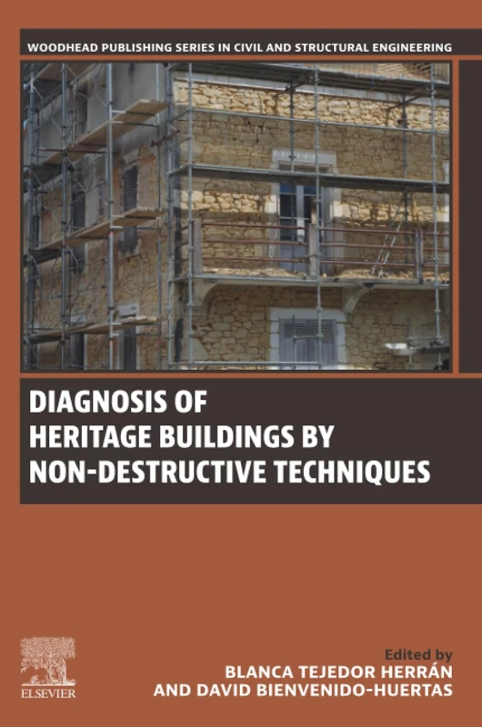 Diagnosis of Heritage Buildings by Non-Destructive Techniques (Woodhead Publishing Series in Civil and Structural Engineering)