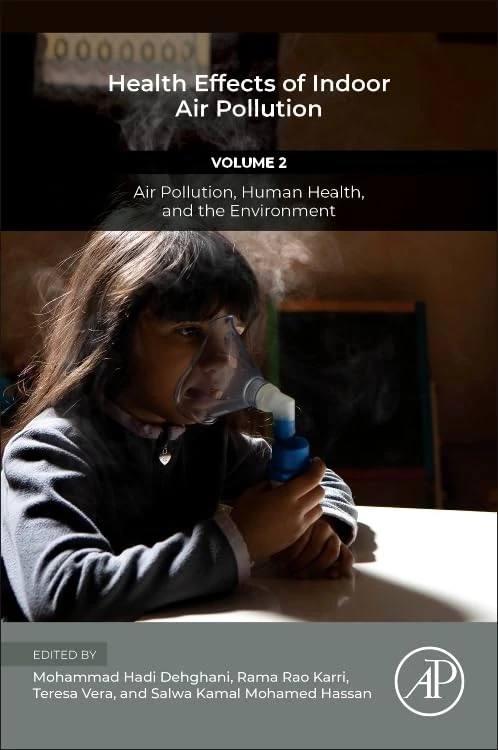 Health Effects of Indoor Air Pollution: Volume 2: Air Pollution, Human Health, and the Environment (Air Pollution, Adverse Effects, and Epidemiological Impact, 2)