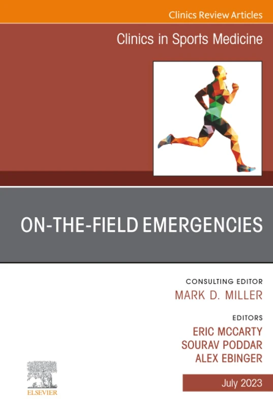 On-the-Field Emergencies, An Issue of Clinics in Sports Medicine: Volume 42-3 (The Clinics: Orthopedics, Volume 42-3)