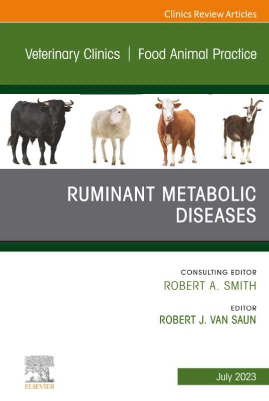 Ruminant Metabolic Diseases, An Issue of Veterinary Clinics of North America: Food Animal Practice: Volume 39-2 (The Clinics: Veterinary Medicine, Volume 39-2)