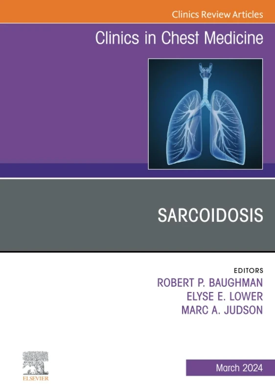 Sarcoidosis, An Issue of Clinics in Chest Medicine, E-Book: Volume 45-1 (The Clinics: Internal Medicine, Volume 45-1)