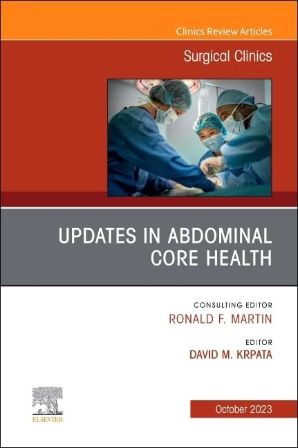 Updates in Abdominal Core Health, An Issue of Surgical Clinics (Volume 103-5) (The Clinics: Surgery, Volume 103-5)
