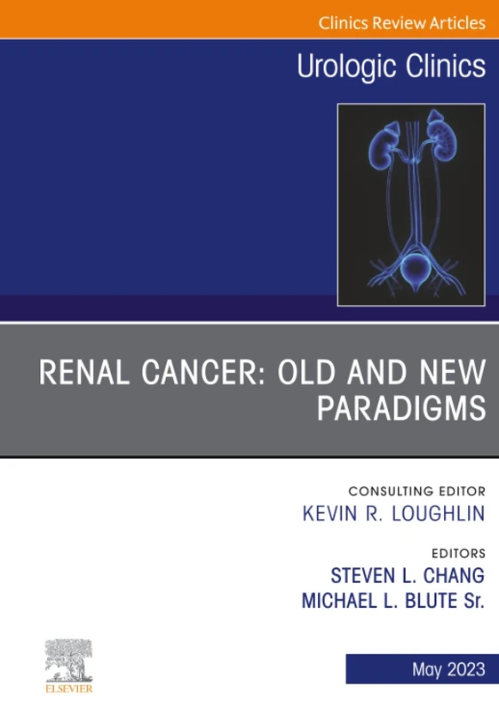 Renal Cancer: Old and New Paradigms, An Issue of Urologic Clinics: Volume 50-2 (The Clinics: Surgery, Volume 50-2)