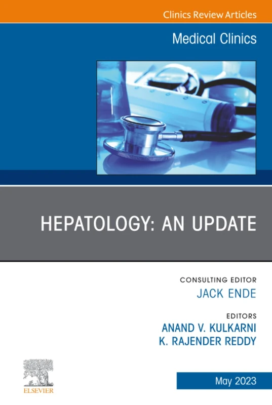 Hepatology: An Update, An Issue of Medical Clinics of North America: Volume 107-3 (The Clinics: Internal Medicine, Volume 107-3)