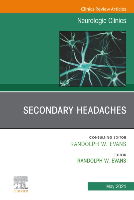 Secondary Headaches, An Issue of Neurologic Clinics: Volume 42-2 (The Clinics: Internal Medicine, Volume 42-2)