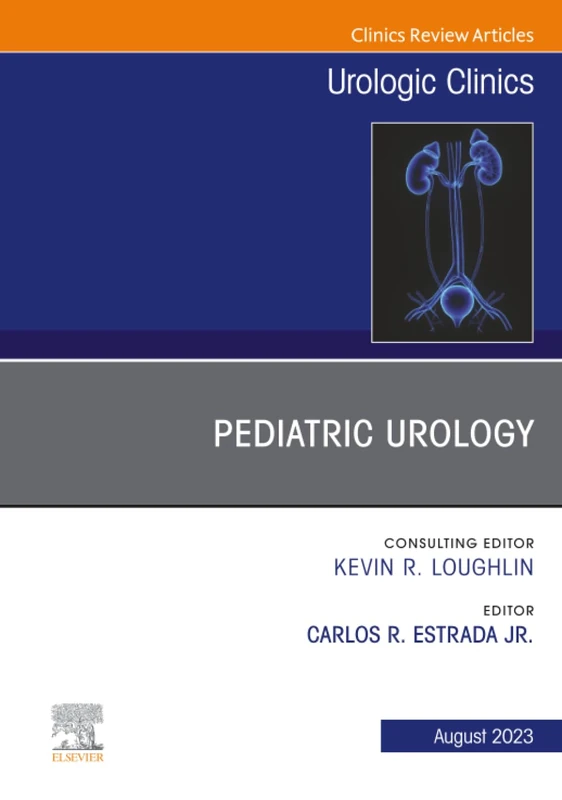 Pediatric Urology, An Issue of Urologic Clinics: Volume 50-3 (The Clinics: Surgery, Volume 50-3)