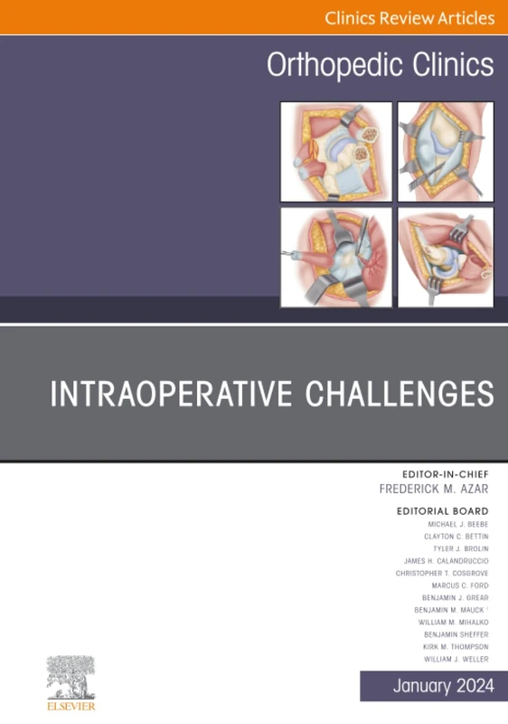 Intraoperative Challenges, An Issue of Orthopedic Clinics: Volume 55-1 (The Clinics: Orthopedics, Volume 55-1)