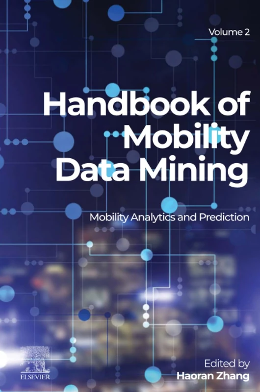 Handbook of Mobility Data Mining, Volume 2: Mobility Analytics and Prediction