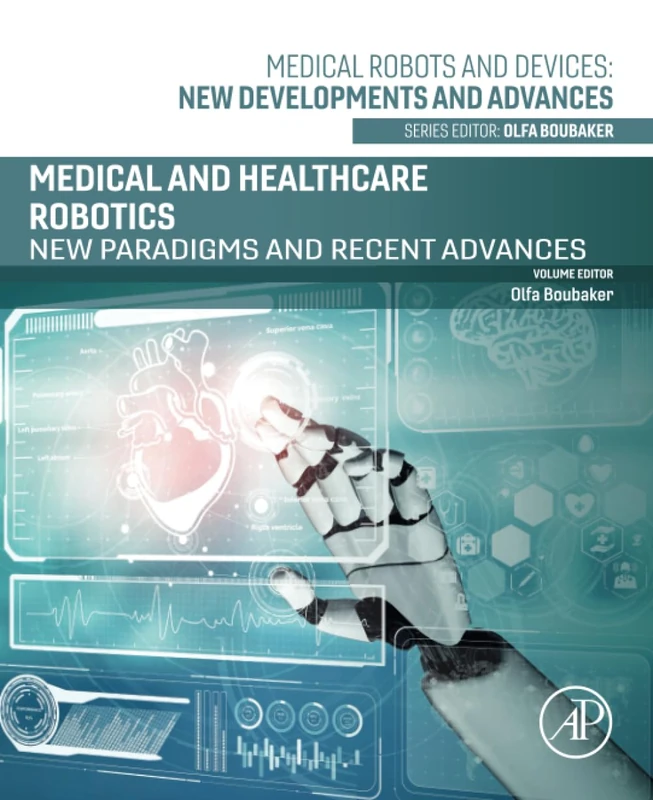 Medical and Healthcare Robotics: New Paradigms and Recent Advances (Medical Robots and Devices: New Developments and Advances)