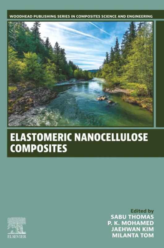 Elastomeric Nanocellulose Composites (Woodhead Publishing Series in Composites Science and Engineering)