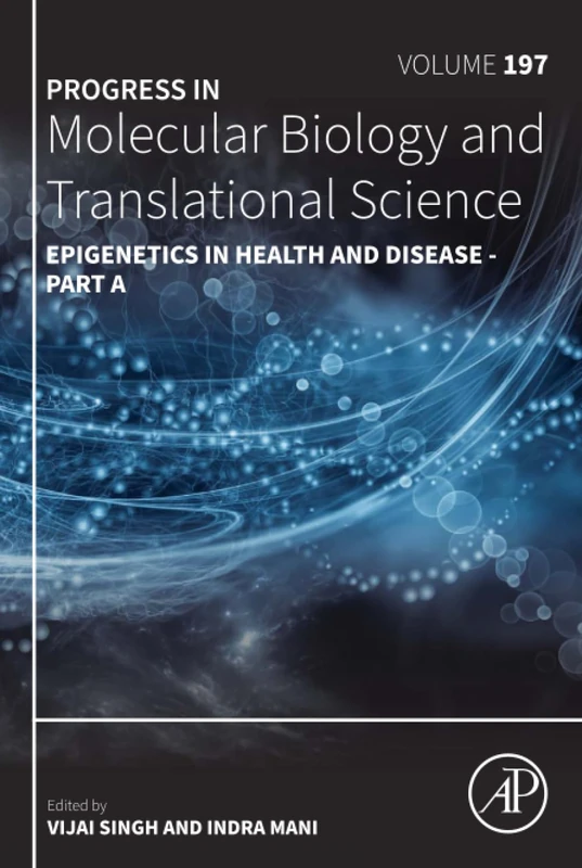 Epigenetics in Health and Disease: Volume 197 (Progress in Molecular Biology and Translational Science, Volume 197)