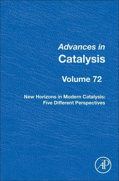 New Horizons in Modern Catalysis: Five Different Perspectives (Volume 72) (Advances in Catalysis, Volume 72)