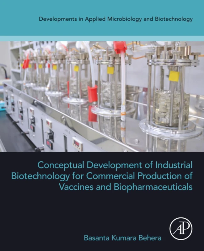 Academic Press Industrial Biotechnology for Vaccines and Biopharmaceuticals