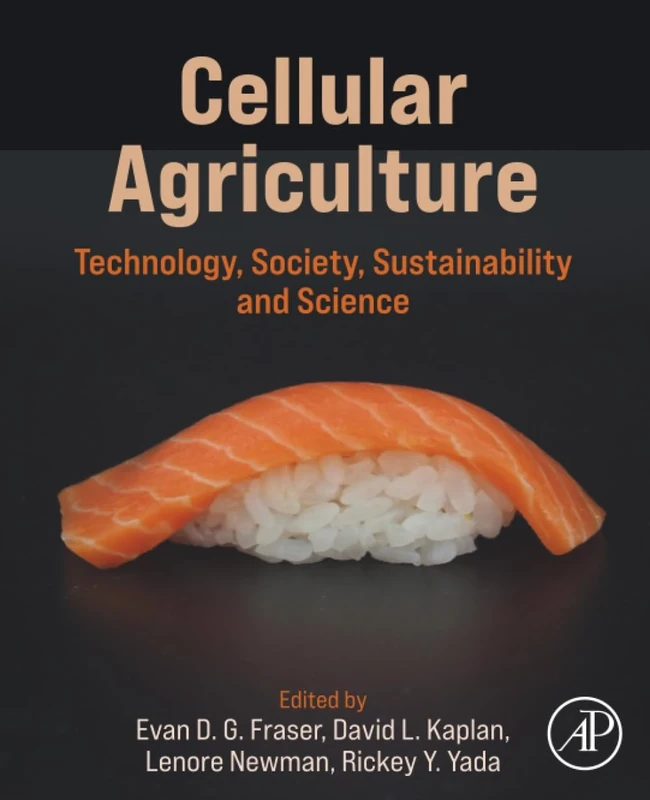 Cellular Agriculture: Technology, Society, Sustainability and Science