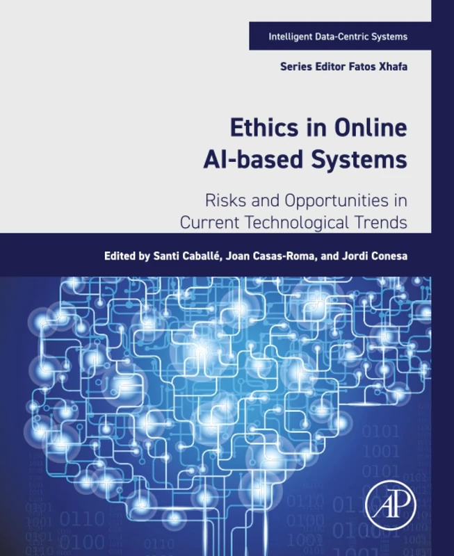 Ethics in Online AI-Based Systems: Risks and Opportunities in Current Technological Trends (Intelligent Data-Centric Systems)