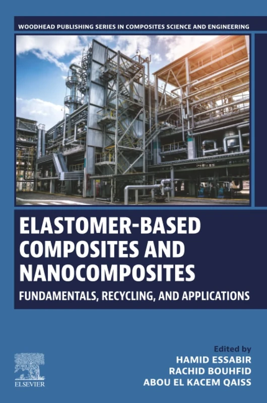 Elastomer-Based Composites and Nanocomposites: Fundamentals, Recycling and Applications (Woodhead Publishing Series in Composites Science and Engineering)