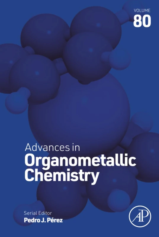 Advances in Organometallic Chemistry: Volume 80